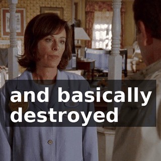 and basically destroyed