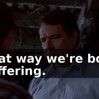 That way we're both suffering.