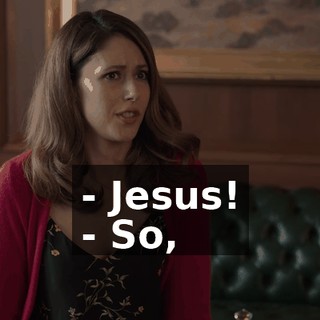 - Jesus! - So,
