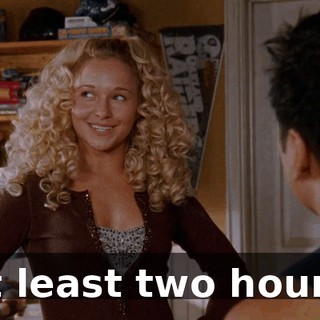 At least two hours.