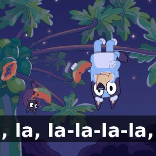 ♪ La, la, la-la-la-la, la ♪