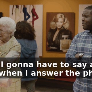 - Am I gonna have to say all of that when I answer the phone?