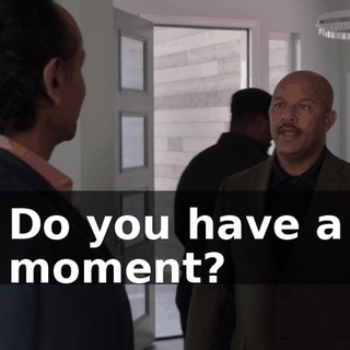 Do you have a moment?