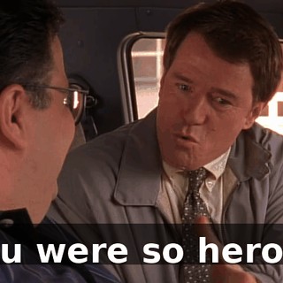 You were so heroic.