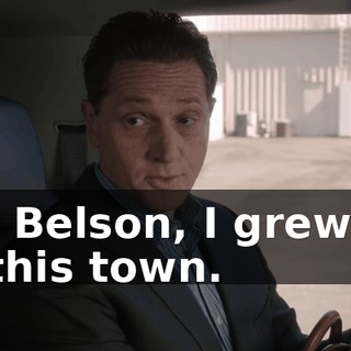 Mr. Belson, I grew up in this town.