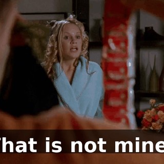That is not mine!