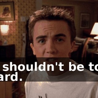It shouldn't be too hard.