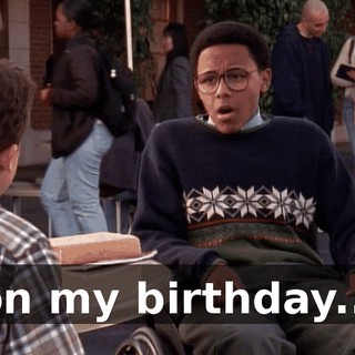 on my birthday...
