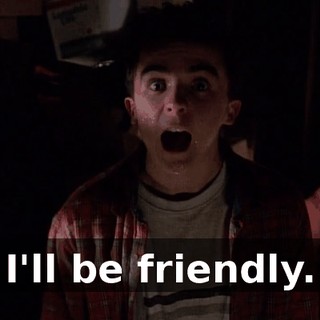 I'll be friendly.