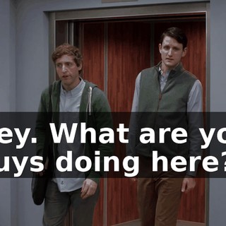 Hey. What are you guys doing here?