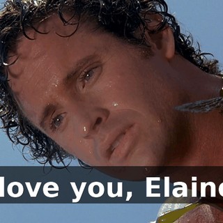 I love you, Elaine.