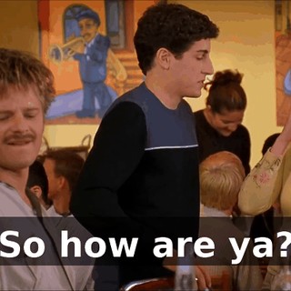 So how are ya?