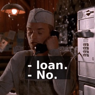 - loan. - No.