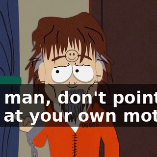 Hey man, don't point a gun at your own mother.