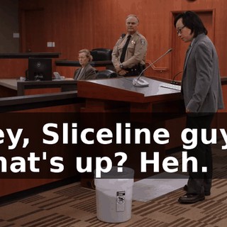 Hey, Sliceline guys, what's up? Heh.