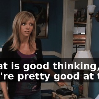 - That is good thinking, Sis. - We're pretty good at this.