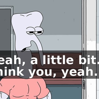Yeah, a little bit. I think you, yeah.