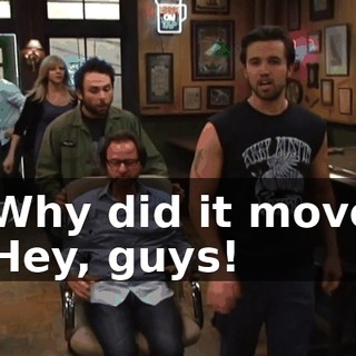 - Why did it move? - Hey, guys!