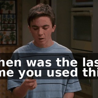 When was the last time you used this?