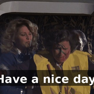 Have a nice day.