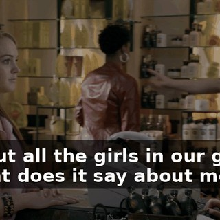 - about all the girls in our grade. - What does it say about me?