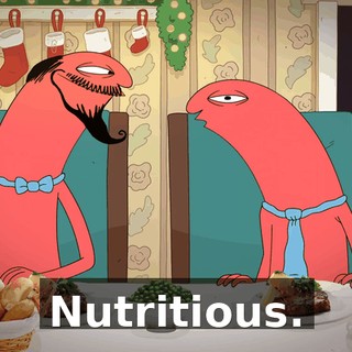 Nutritious.