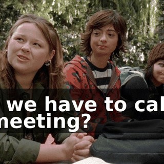 Do we have to call it a meeting?