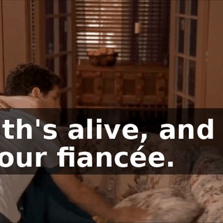 Judith's alive, and she is your fiancée.