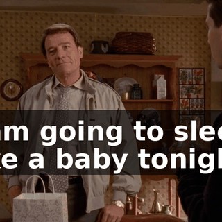 I am going to sleep like a baby tonight.
