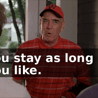 You stay as long as you like.