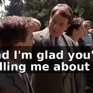 and I'm glad you're telling me about it.