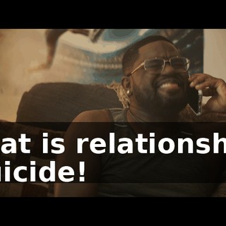 that is relationship suicide!