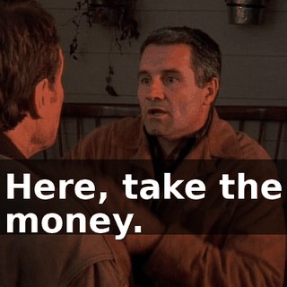 Here, take the money.
