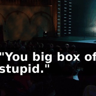 "You big box of stupid."