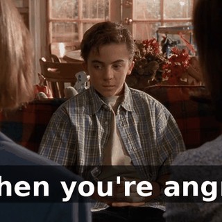 When you're angry,