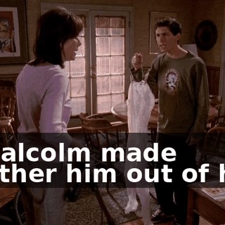 If Malcolm made another him out of hair,