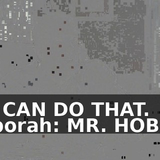 WE CAN DO THAT. Deborah: MR. HOBBS?