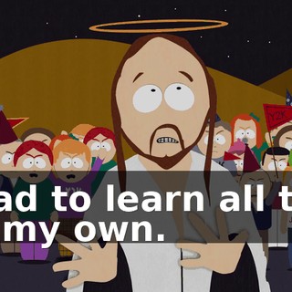I had to learn all this on my own.