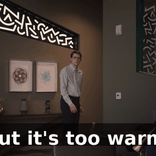 But it's too warm.