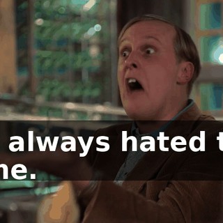 I've always hated that game.