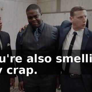 You're also smelling my crap.