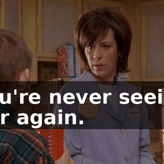 You're never seeing her again.
