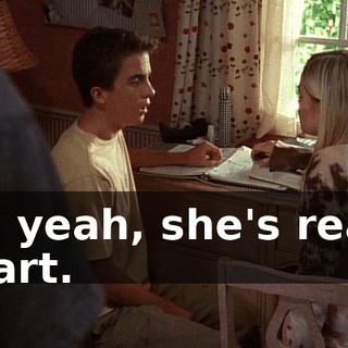 Oh, yeah, she's really smart.