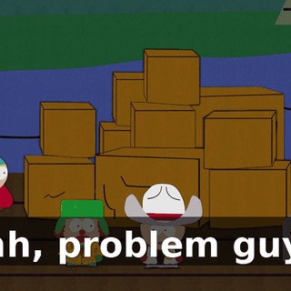 Uhh, problem guys.