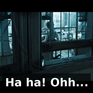 Ha ha! Ohh...