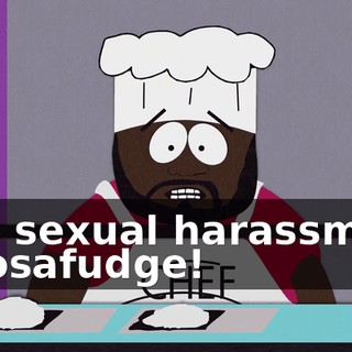 this sexual harassment whosafudge!