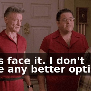 Let's face it. I don't have any better options.