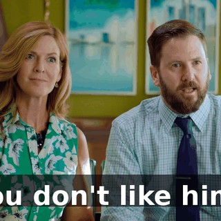 You don't like him?