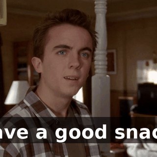 Have a good snack.