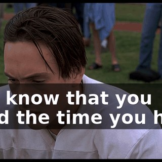 and know that you used the time you had?
